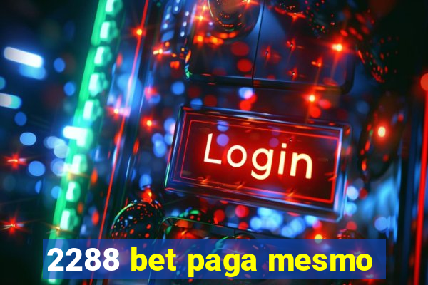 2288 bet paga mesmo